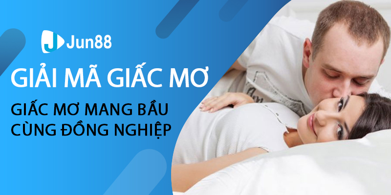 Giải mã giấc mơ mang bầu cùng đồng nghiệp