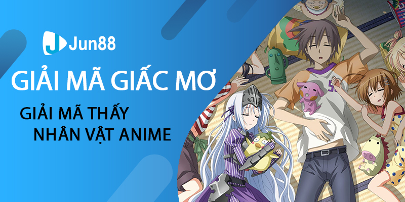 Giải mã thấy nhân vật anime