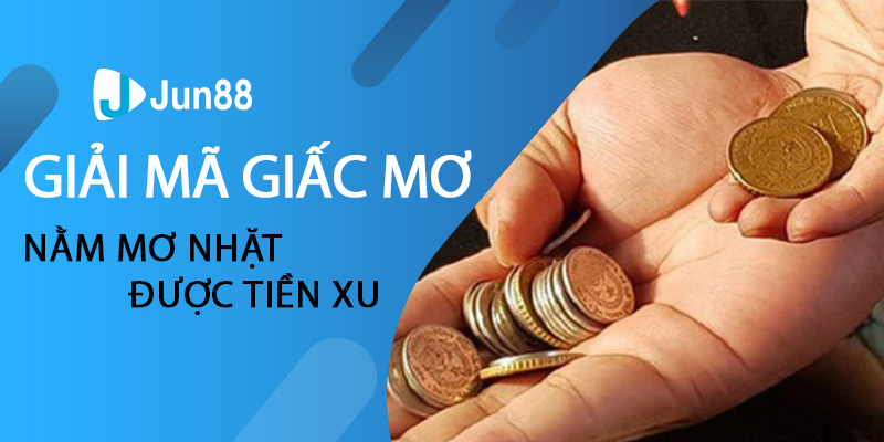 Nằm mơ nhặt được tiền xu